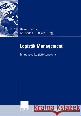 Logistik Management: Innovative Logistikkonzepte Lasch, Rainer 9783835001558 Deutscher Universitats Verlag - książka