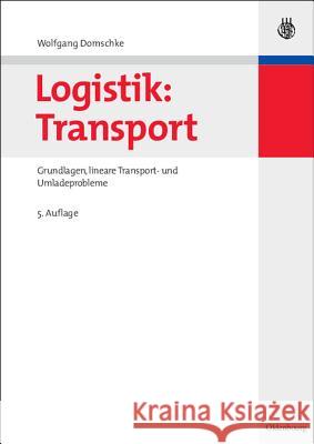 Logistik: Transport Wolfgang Domschke 9783486582901 Walter de Gruyter - książka