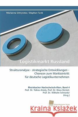 Logistikmarkt Russland Marianna Ostrynska Stephan Tank 9783838119991 Suedwestdeutscher Verlag Fuer Hochschulschrif - książka