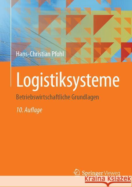 Logistiksysteme: Betriebswirtschaftliche Grundlagen Hans-Christian Pfohl 9783662699355 Springer Vieweg - książka