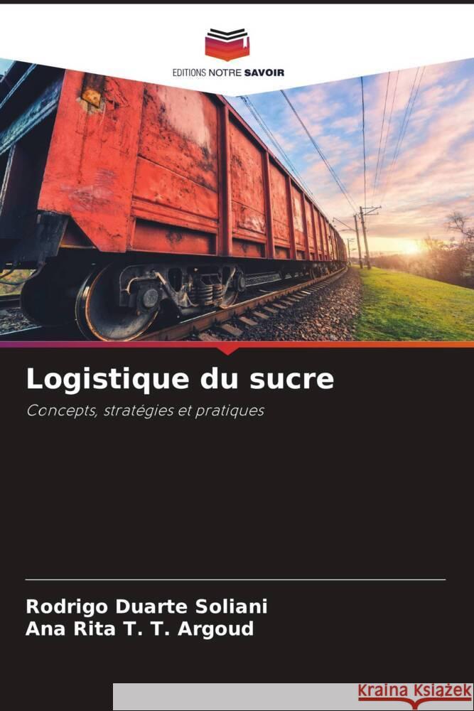 Logistique du sucre Duarte Soliani, Rodrigo, T. T. Argoud, Ana Rita 9786206335283 Editions Notre Savoir - książka