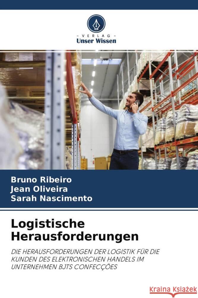 Logistische Herausforderungen Ribeiro, Bruno, Oliveira, Jean, Nascimento, Sarah 9786204499727 Verlag Unser Wissen - książka
