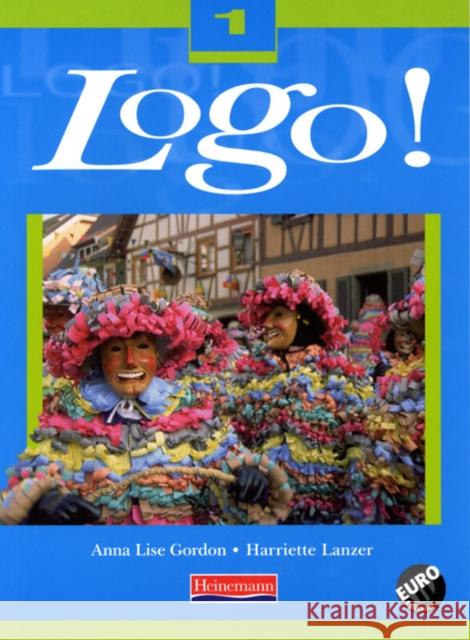 Logo! 1 Pupil Book Euro Edition Lanzer, Harriette 9780435368821 Pearson Education Limited - książka
