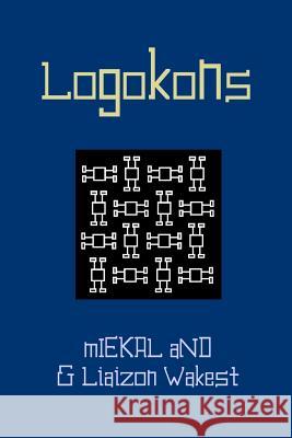 Logokons Miekal And Liaizon Wakest 9781440434372 Createspace - książka