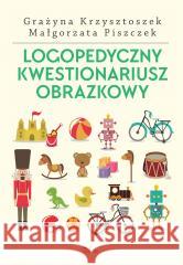 Logopedyczny kwestionariusz obrazkowy Małgorzata Piszczek, Krajewska Katarzyna 9788380957893 Impuls - książka