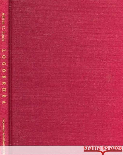 Logorrhea Louis, Adrian 9780810151772 Triquarterly Books - książka