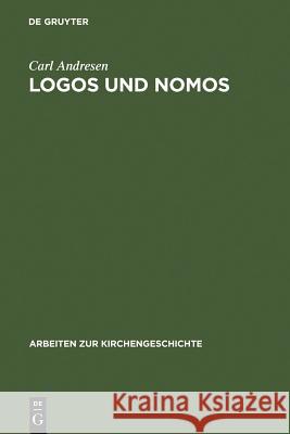 Logos und Nomos Andresen, Carl 9783110031461 Walter de Gruyter - książka