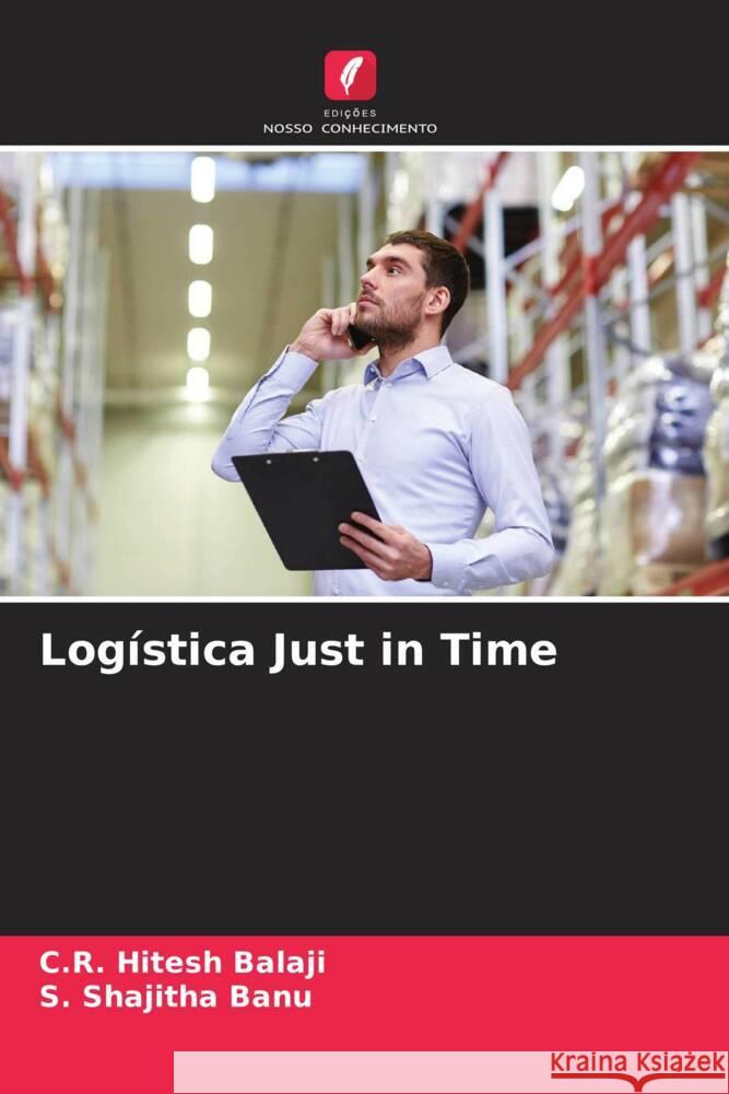 Log?stica Just in Time C. R. Hites S. Shajith 9786207167418 Edicoes Nosso Conhecimento - książka