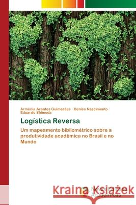 Logística Reversa Arantes Guimarães, Armênia 9786139600427 Novas Edicioes Academicas - książka