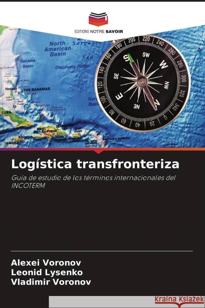 Logística transfronteriza Voronov, Alexei, Lysenko, Leonid, Voronov, Vladimir 9786204408217 Editions Notre Savoir - książka