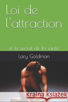 Loi de l'attraction: et le secret de la santé Lary Goldman 9781691277995 Independently Published - książka