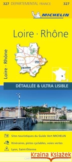 Loire, Rhone - Michelin Local Map 327: Map Michelin 9782067202290 Michelin Editions des Voyages - książka