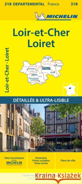 Loiret Loir-et-Cher - Michelin Local Map 318: Map Michelin 9782067202207 Michelin Editions des Voyages - książka