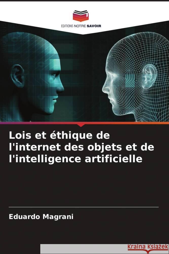 Lois et éthique de l'internet des objets et de l'intelligence artificielle Magrani, Eduardo 9786204691190 Editions Notre Savoir - książka