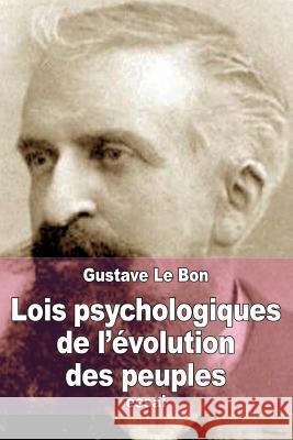 Lois psychologiques de l'évolution des peuples Le Bon, Gustave 9781514811979 Createspace - książka