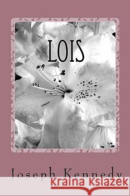 Lois: The Beauty of Holiness Joseph Kennedy 9781449588083 Createspace - książka