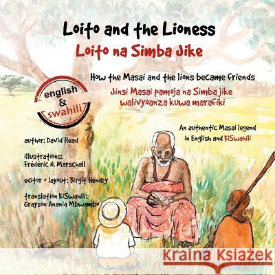 Loito and the Lioness: How the Masai and the lions became friends Hendry, Birgit 9781469927770 Createspace - książka
