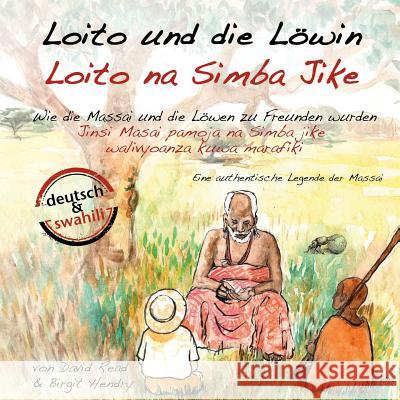 Loito und die Löwin: Wie die Massai und die Löwen zu Freunden wurden Read, David 9781503003224 Createspace - książka