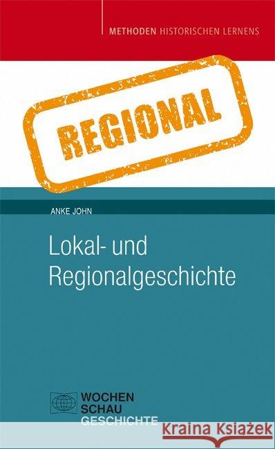 Lokal- und Regionalgeschichte John, Anke 9783734405501 Wochenschau-Verlag - książka