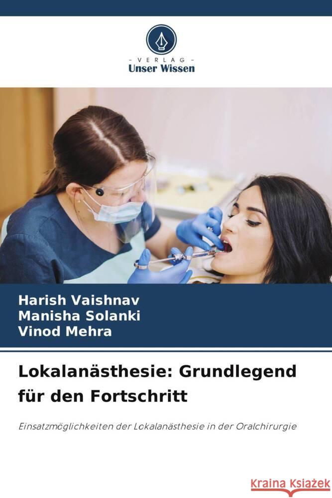 Lokalan?sthesie: Grundlegend f?r den Fortschritt Harish Vaishnav Manisha Solanki Vinod Mehra 9786207069361 Verlag Unser Wissen - książka