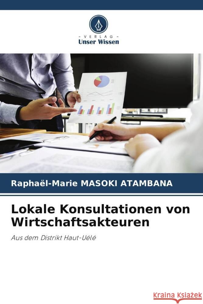 Lokale Konsultationen von Wirtschaftsakteuren Masoki Atambana, Raphaël-Marie 9786206483076 Verlag Unser Wissen - książka