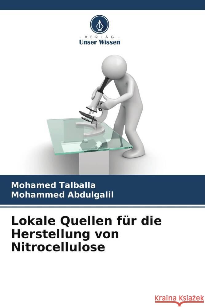 Lokale Quellen für die Herstellung von Nitrocellulose Talballa, Mohamed, Abdulgalil, Mohammed 9786208203481 Verlag Unser Wissen - książka
