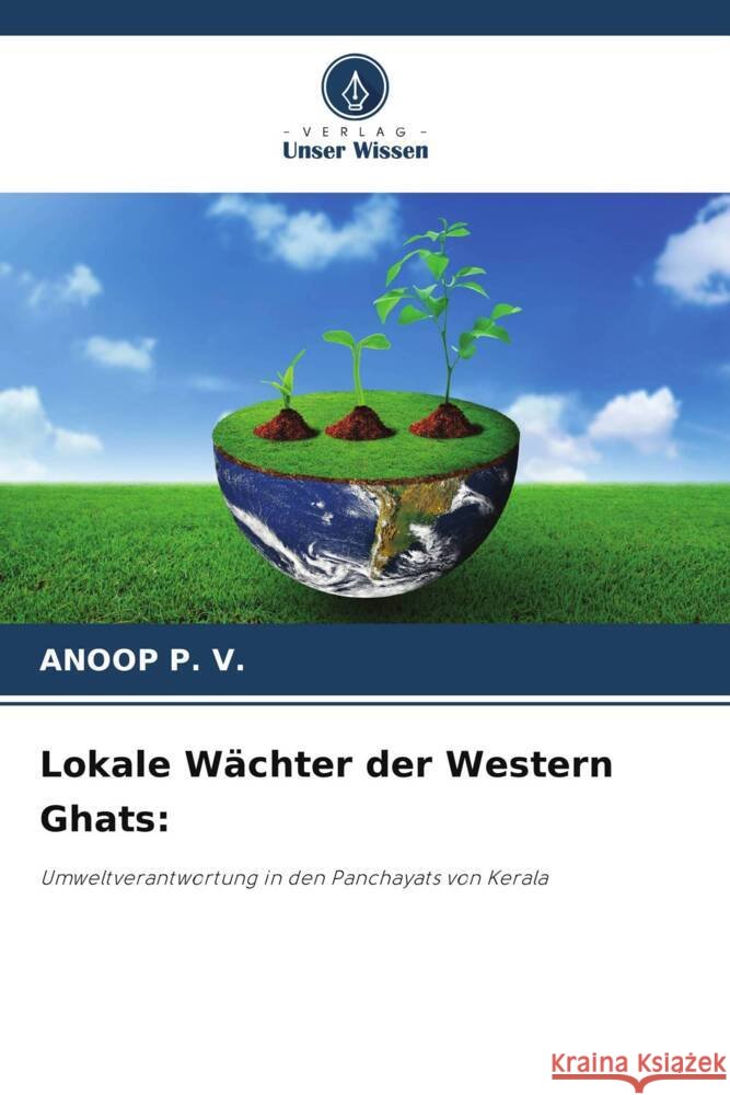 Lokale W?chter der Western Ghats Anoop P 9786208126520 Verlag Unser Wissen - książka