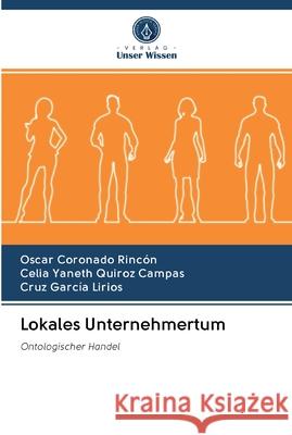 Lokales Unternehmertum Oscar Coronado Rincón, Celia Yaneth Quiroz Campas, Cruz García Lirios 9786202598187 Verlag Unser Wissen - książka