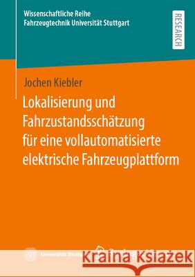 Lokalisierung Und Fahrzustandssch?tzung F?r Eine Vollautomatisierte Elektrische Fahrzeugplattform Jochen Kiebler 9783658458485 Springer Vieweg - książka