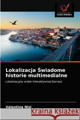 Lokalizacja Świadome historie multimedialne Valentina Nisi 9786202744782 Wydawnictwo Nasza Wiedza - książka