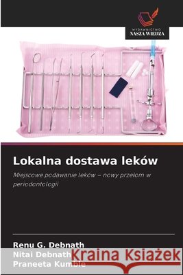 Lokalna dostawa leków G. Debnath, Renu, Debnath, Nitai, Kumble, Praneeta 9786209915956 Wydawnictwo Nasza Wiedza - książka