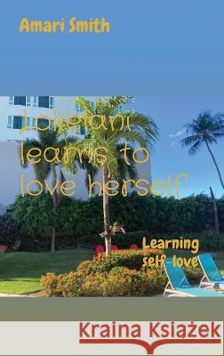 Lokelani learns to love herself: Learning self-love Amari Smith 9781088087749 Self_love_guru - książka