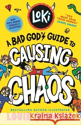 Loki: A Bad God's Guide to Causing Chaos: Trickster Norse god turned school kid - the bestselling, wickedly funny, comics-style diary series featuring Loki and Thor for 8-12 year olds Louie Stowell 9781529538243 Walker Books Ltd - książka