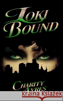 Loki Bound Charity Ayres 9781951768072 Three Ravens Publishing - książka