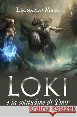 Loki e la solitudine di Ymir Leonardo Massi 9788831665117 Youcanprint - książka