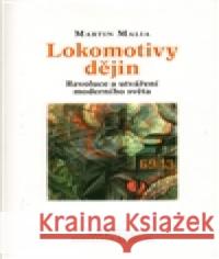 Lokomotivy dějin : revoluce a utváření moderního světa Martin Malia 9788073251949 Centrum pro studium demokracie a kultury (CDK - książka