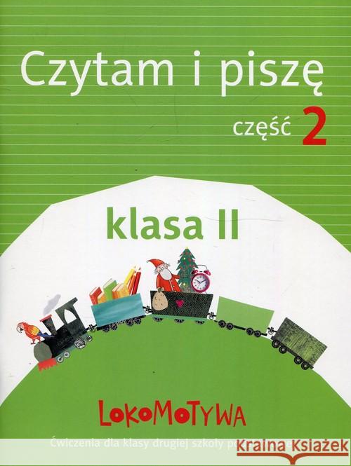 Lokomotywa 2 Czytam i piszę cz.2 w.2018 GWO Kulis Iwona Królikowska-Czarnota Katarzyna Pasternak Marzena 9788381181495 GWO - książka