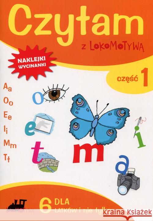 Lokomotywa. Czytam z... cz.1 A, O, E, I, M, T GWO Dobrowolska Małgorzata Kulis Iwona Królikowska-Czarnota Katarzyna 9788374207256 GWO - książka