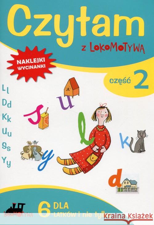 Lokomotywa. Czytam z... cz.2 L, D, K, U, S, Y GWO Dobrowolska Małgorzata Kulis Iwona Królikowska-Czarnota Katarzyna 9788374207140 GWO - książka