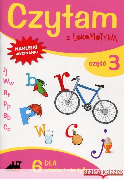 Lokomotywa. Czytam z... cz.3 J, W, R, P, B, C GWO Dobrowolska Małgorzata Kulis Iwona Królikowska-Czarnota Katarzyna 9788374207218 GWO - książka