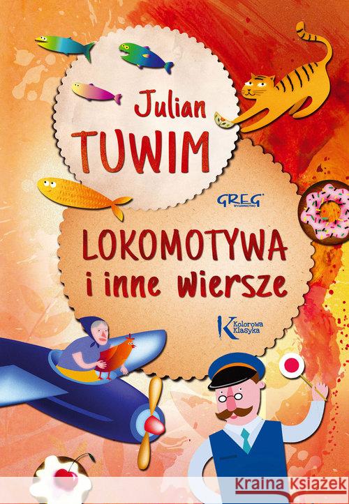 Lokomotywa i inne wiersze Tuwim Julian 9788375175271 Greg - książka