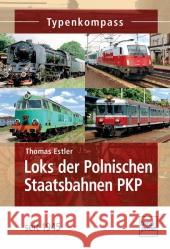 Loks der Polnischen Staatsbahn PKP : seit 1945 Estler, Thomas 9783613714663 transpress - książka