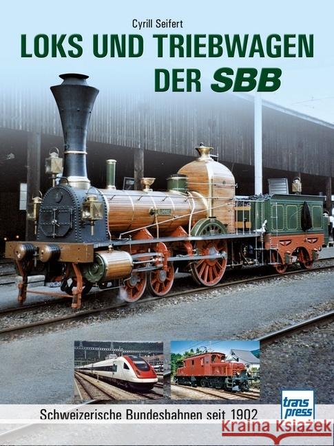 Loks und Triebwagen der SBB Seifert, Cyrill 9783613716476 transpress - książka