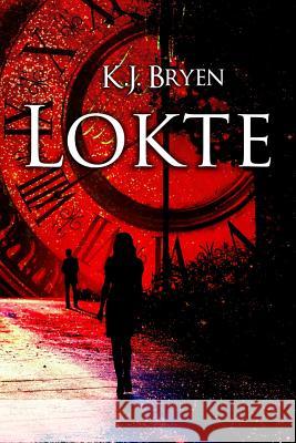 Lokte K. J. Bryen 9781502335845 Createspace - książka