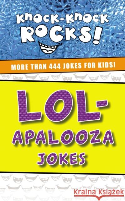 LOL-apalooza Jokes: More Than 444 Jokes for Kids Thomas Nelson 9781400214389 Thomas Nelson - książka