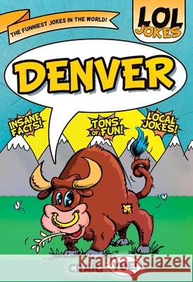 Lol Jokes: Denver Yoe, Craig 9781467198165 Arcadia Children's Books - książka