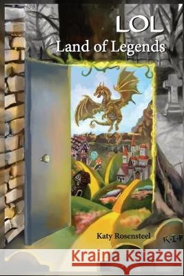 LOL Land of Legends: Second Edition Katy Rosensteel Kaley Blackwell Maria Gonzalez 9798986636207 K & E Stroh - książka