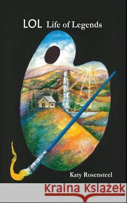 LOL Life of Legends Katy Rosensteel Maria Gonzalez  9798986636245 K & E Stroh - książka