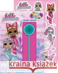 L.O.L. Surprise! Urocze zabawy. Podwodny świat praca zbiorowa 9788384100448 Media Service Zawada - książka