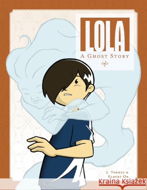 Lola: A Ghost Story J. Torres Elbert Or Jill Beaton 9781620106914 Oni Press,US - książka